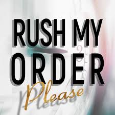 Rush my order
